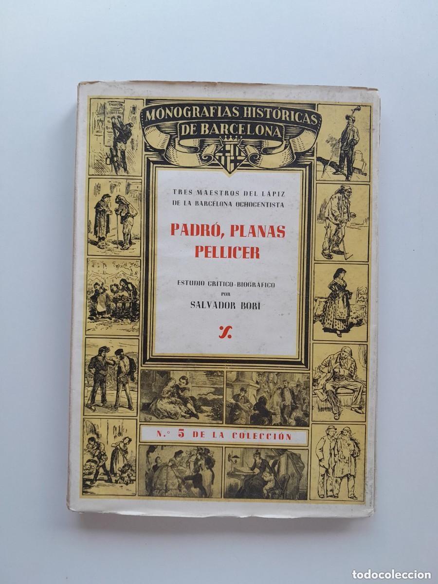 Libros antiguos: TRES MAESTROS DEL L&Aacute;PIZ DE LA BARCELONA OCHOCENTISTA: PADR&Oacute;, PLANAS, PELLICER - SALVADOR BORI (LIB.