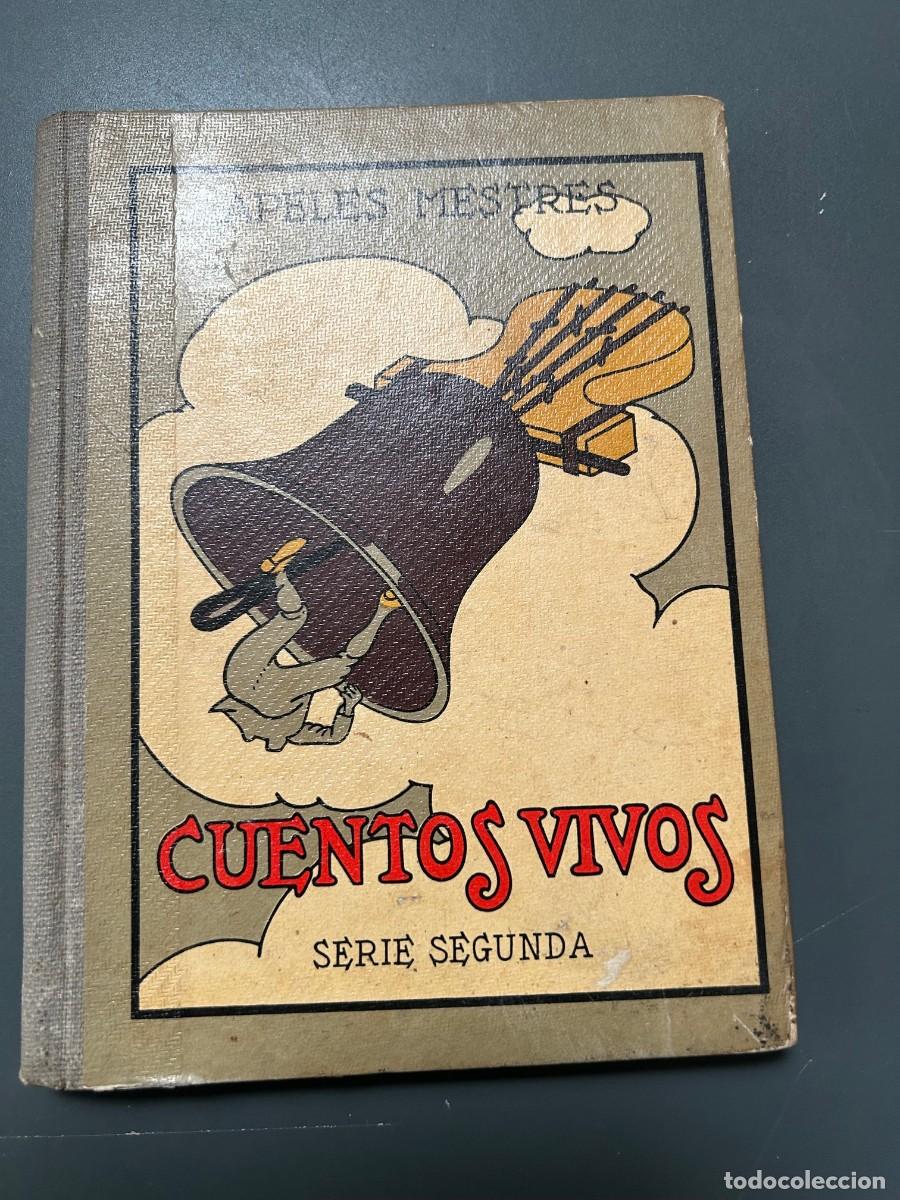 Libros antiguos: CUENTOS VIVOS. SERIE SEGUNDA. APELES MESTRES. 1931. MUY BUEN ESTADO.