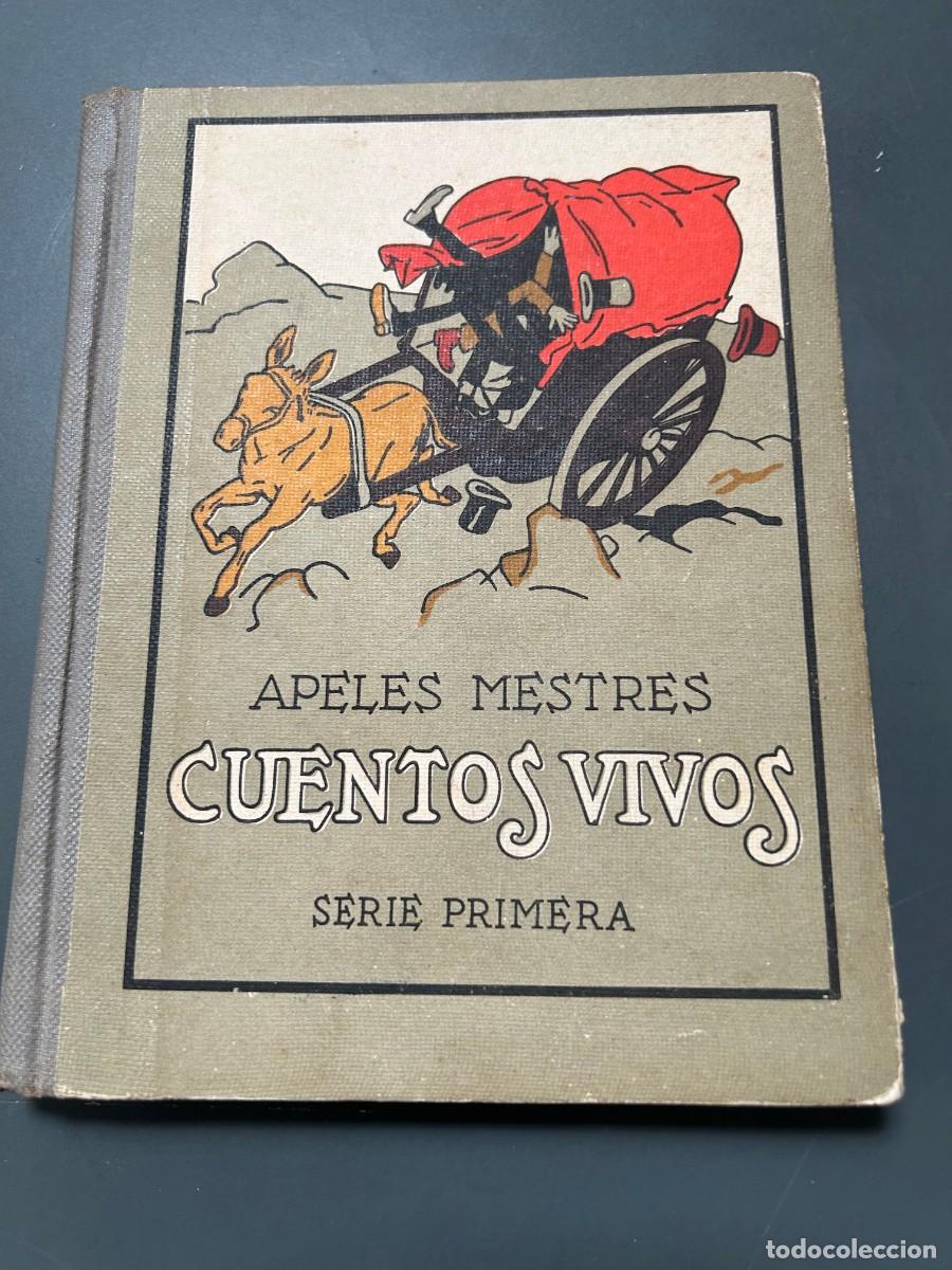 Libros antiguos: CUENTOS VIVOS. SERIE PRIMERA. APELES MESTRES. BUEN ESTADO.