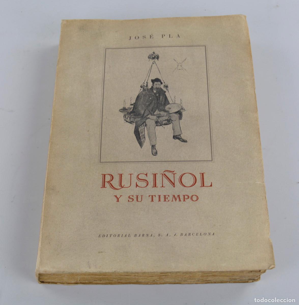 Libros antiguos: Rusi&ntilde;ol y su tiempo, Jos&eacute; Pla, editorial Barna, ejemplar n&uacute;mero 98, Barcelona.