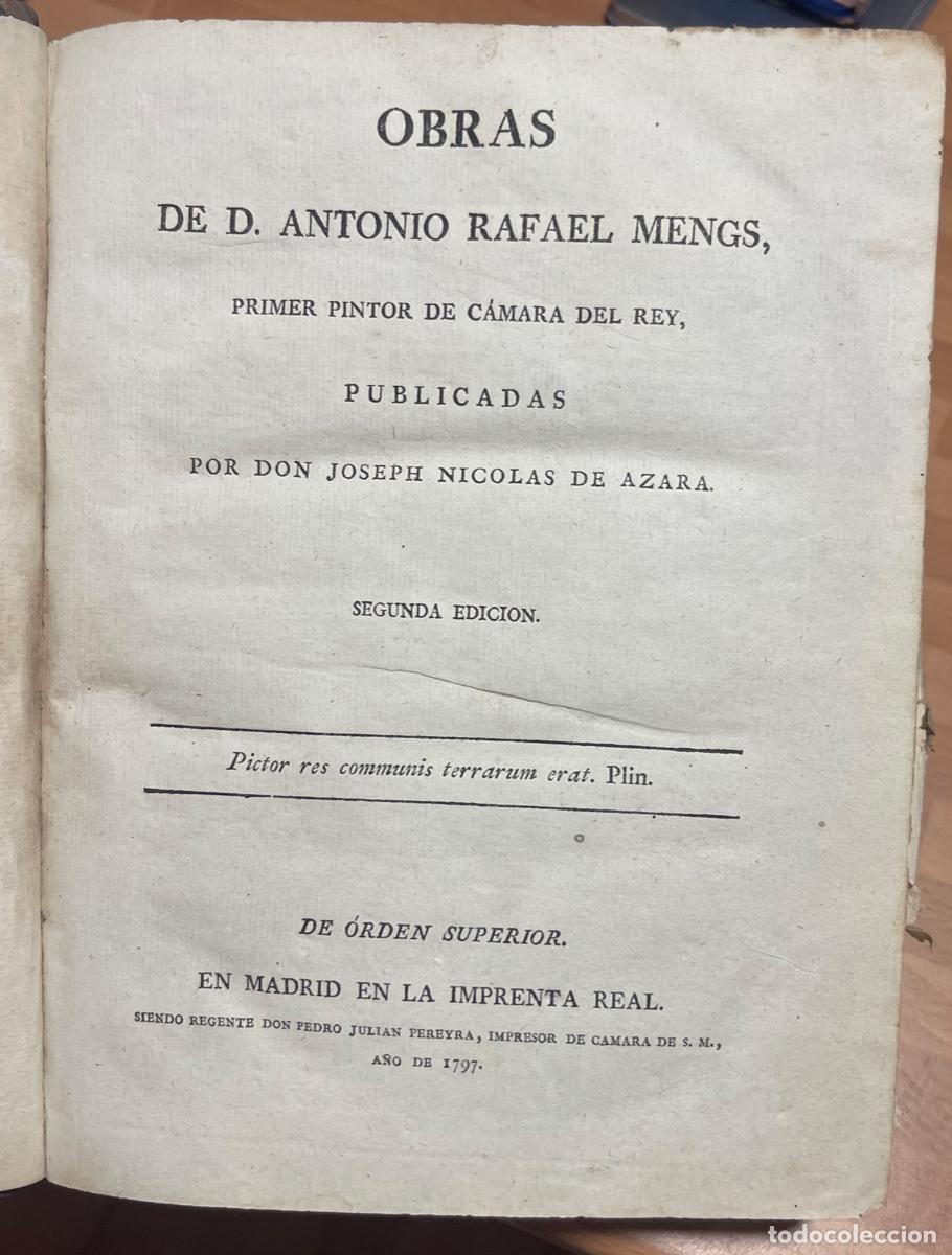 Libros antiguos: OBRAS DE D. ANTONIO RAFAEL MENGS. PRIMER PINTOR DE C&Aacute;MARA DEL REY. Publicadas por... Segunda edici&oacute;n