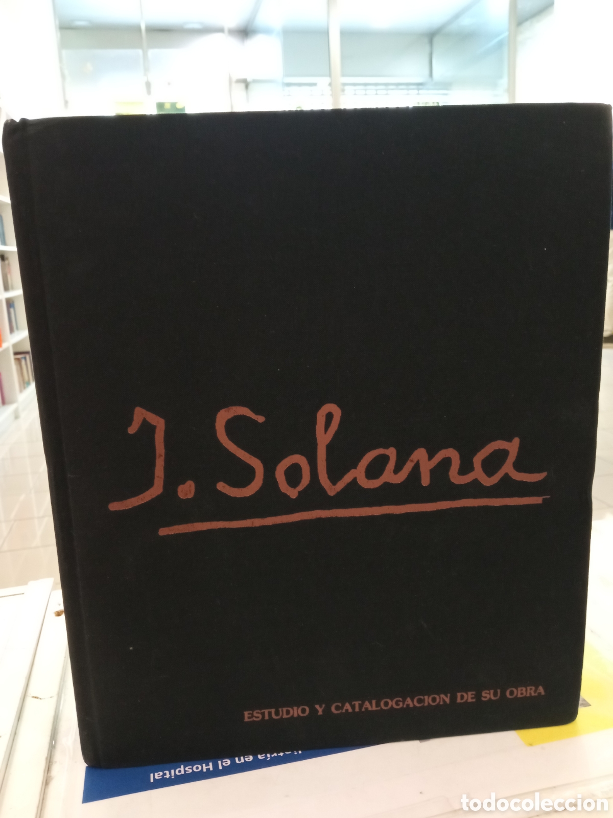 Libros antiguos: J. SOLANA ESTUDIO Y CATALOGACION OBRA - Guti&eacute;rrez Solana, Jos&eacute;