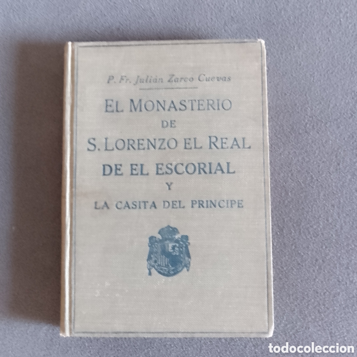 Libros antiguos: LIBRO ANTIGUO 1924 EL MONASTERIO DE SAN LORENZO DEL ESCORIAL Y LA CASITA DEL PRINCIPE ARTE