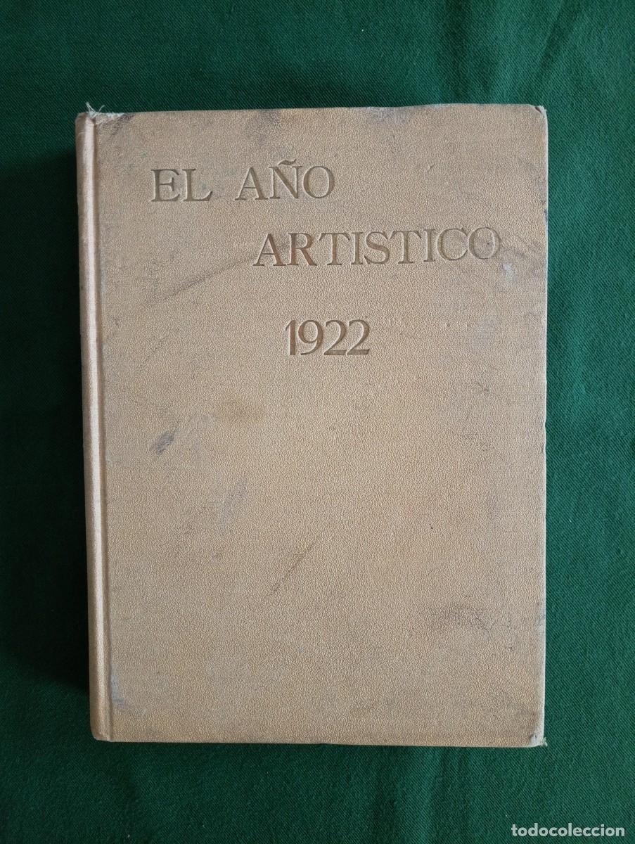 Libros antiguos: El A&ntilde;o Art&iacute;stico 1922. JOS&Eacute; FRANC&Eacute;S. A&ntilde;o1923.