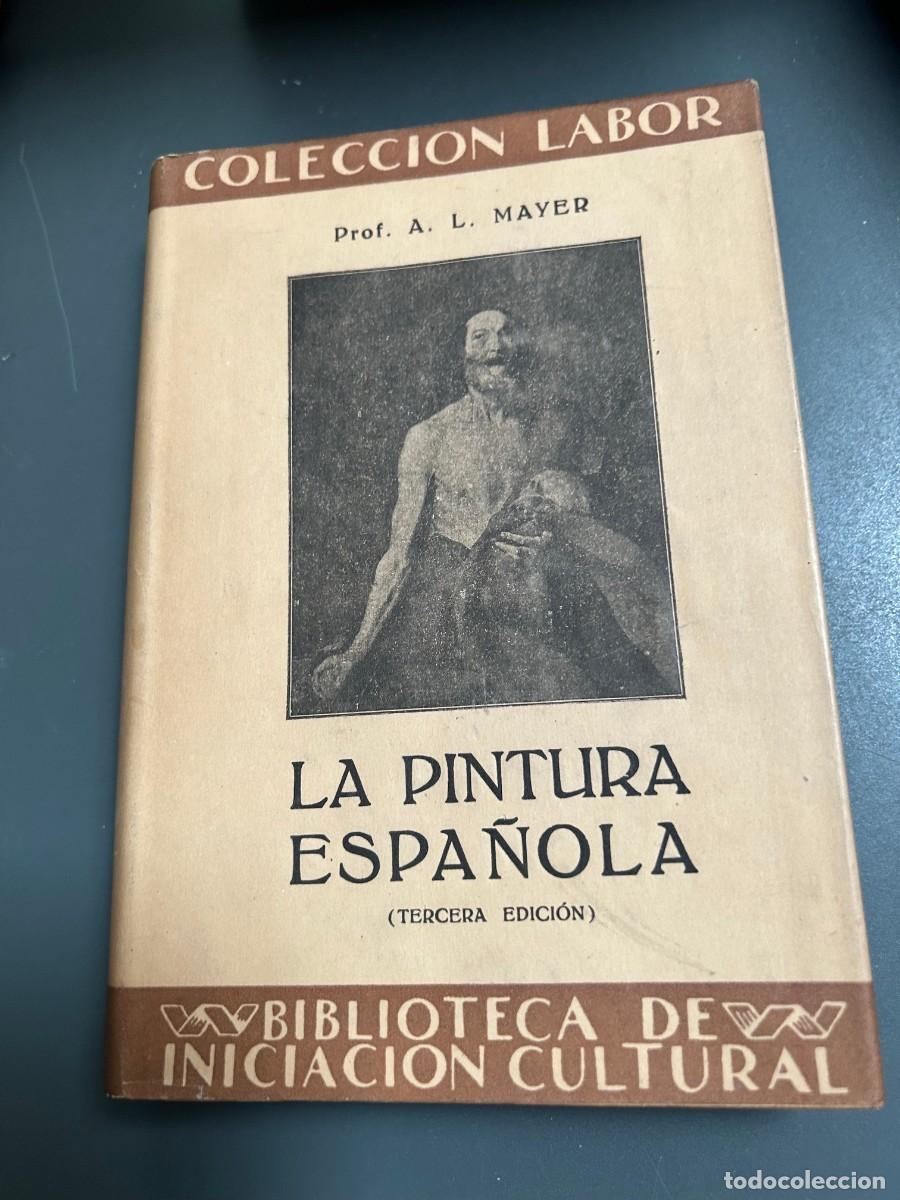 Libros antiguos: LA PINTURA ESPA&Ntilde;OLA. A. L. MAYER