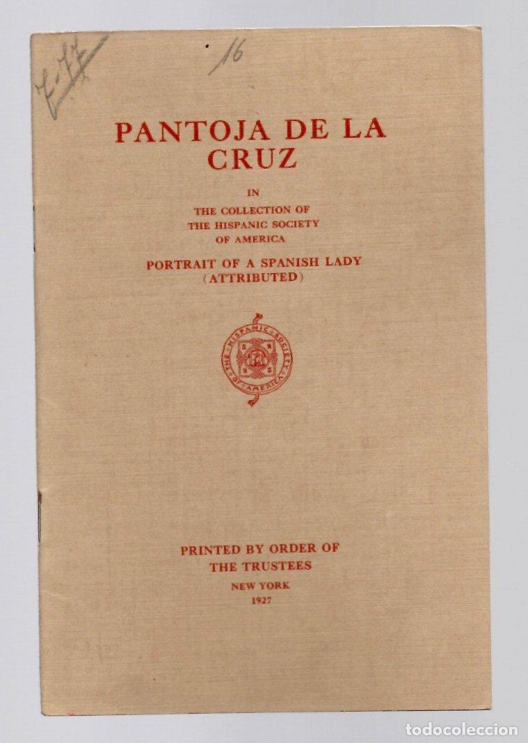 Libros antiguos: PANTOJA DE LA CRUZ IN THE COLLECTION OF THE HISPANIC SOCIETY OF AMERICA. PORTRAIT OF A SPANISH LADY