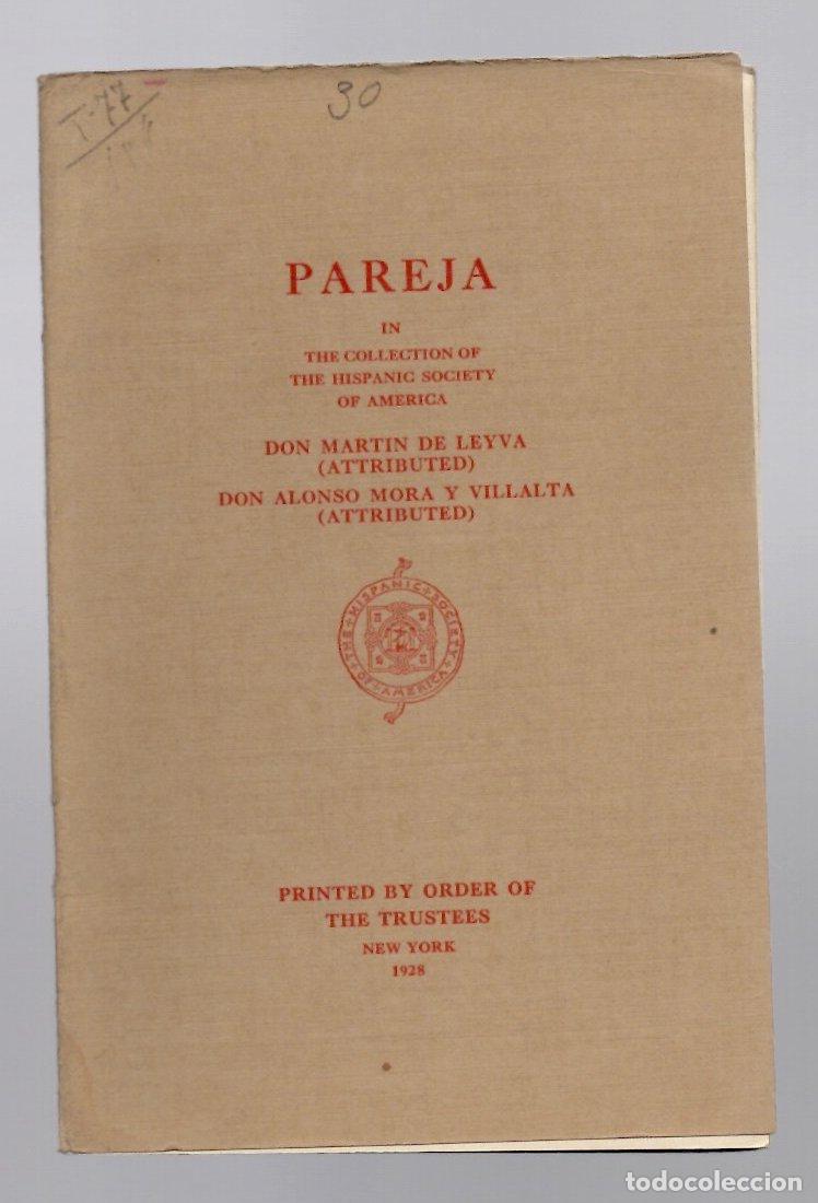 Libros antiguos: PAREJA IN THE COLLECTION OF THE HISPANIC SOCIETY OF AMERICA, DON MARTIN DE LEYVA DON ALONSO MORA