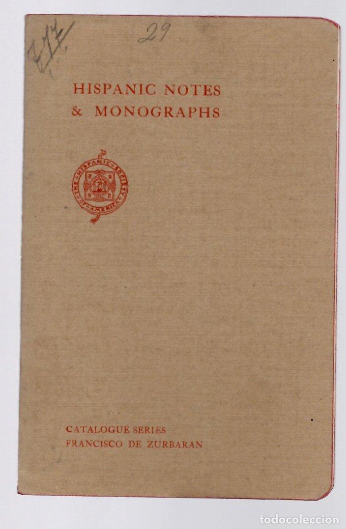 Libros antiguos: HISPANIC NOTES & MONOGRAPHS. CATALOGUE SERIES FRANCISCO DE ZURBARAN. HISPANIC SOCIETY OF AMERICA