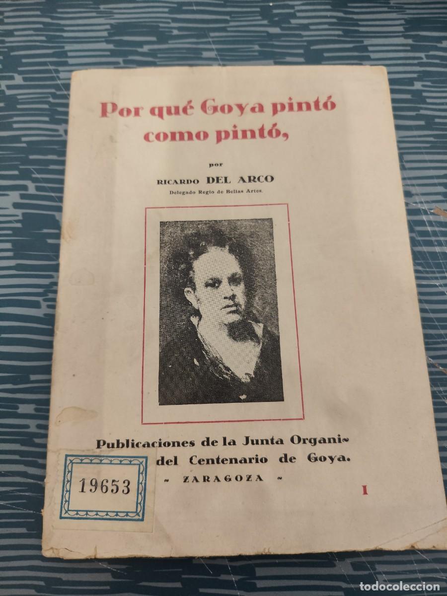 Libros antiguos: POR QU&Eacute; GOYA PINTO COMO PINTO, CONFERENCIA EN EL ATENEO DE ZARAGOZA 4 FEBRERO 1926,24 P&Aacute;GINAS.