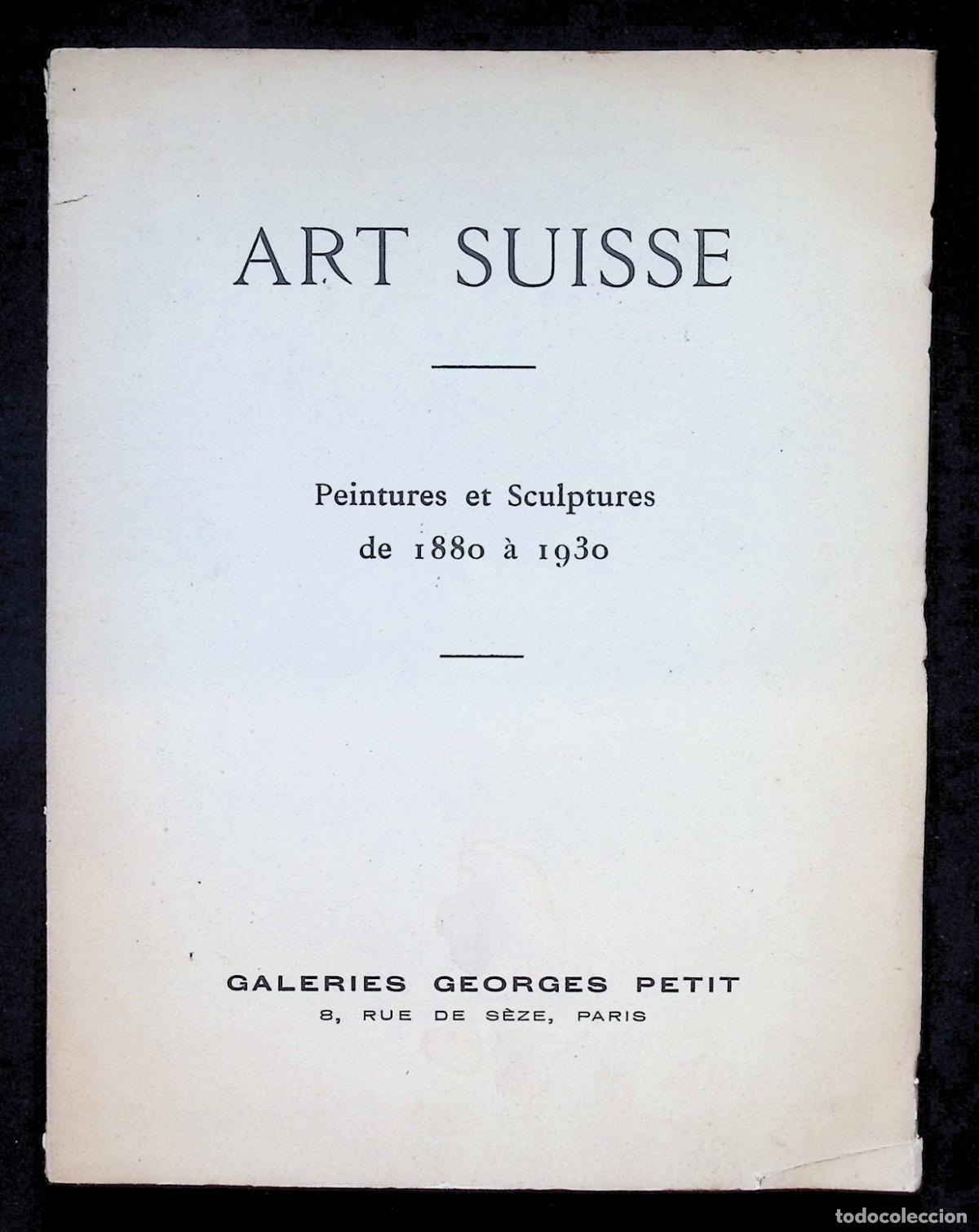 Libros antiguos: ART SUISSE. Peintures et Sculptures de 1880 &agrave; 1930. Exposition... - Galeries Georges Petit.