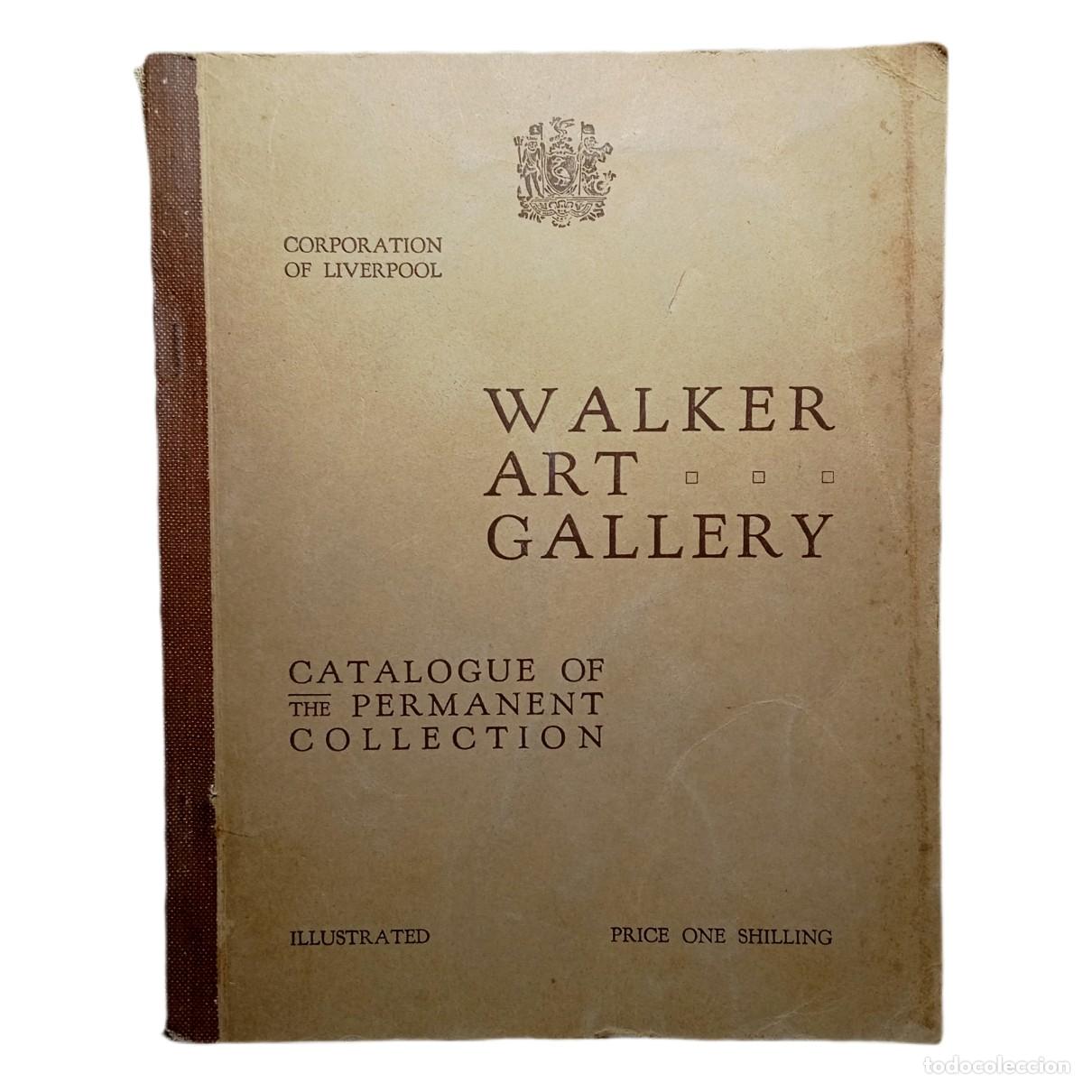 Libros antiguos: ⚜️ L03. Cat&aacute;logo Ilustrado Walker Gallery 1927 Liverpool Rodin Alma-Tadema Zorn Cer&aacute;mica Porcelana