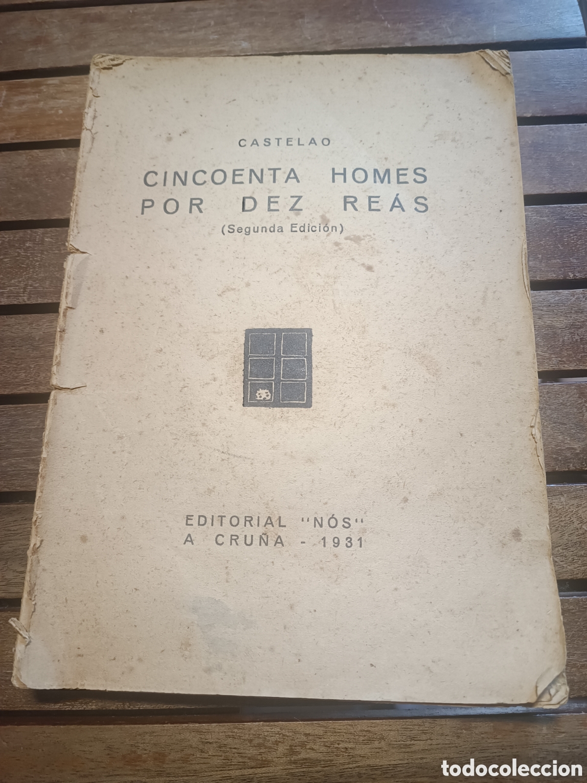 Libros antiguos: ALFONSO RODR&Iacute;GUEZ CASTELAO CINCOENTA HOMES POR DEZ RE&Aacute;S N&oacute;s A Cru&ntilde;a 1931 Segunda edici&oacute;n &Aacute;nxel casal