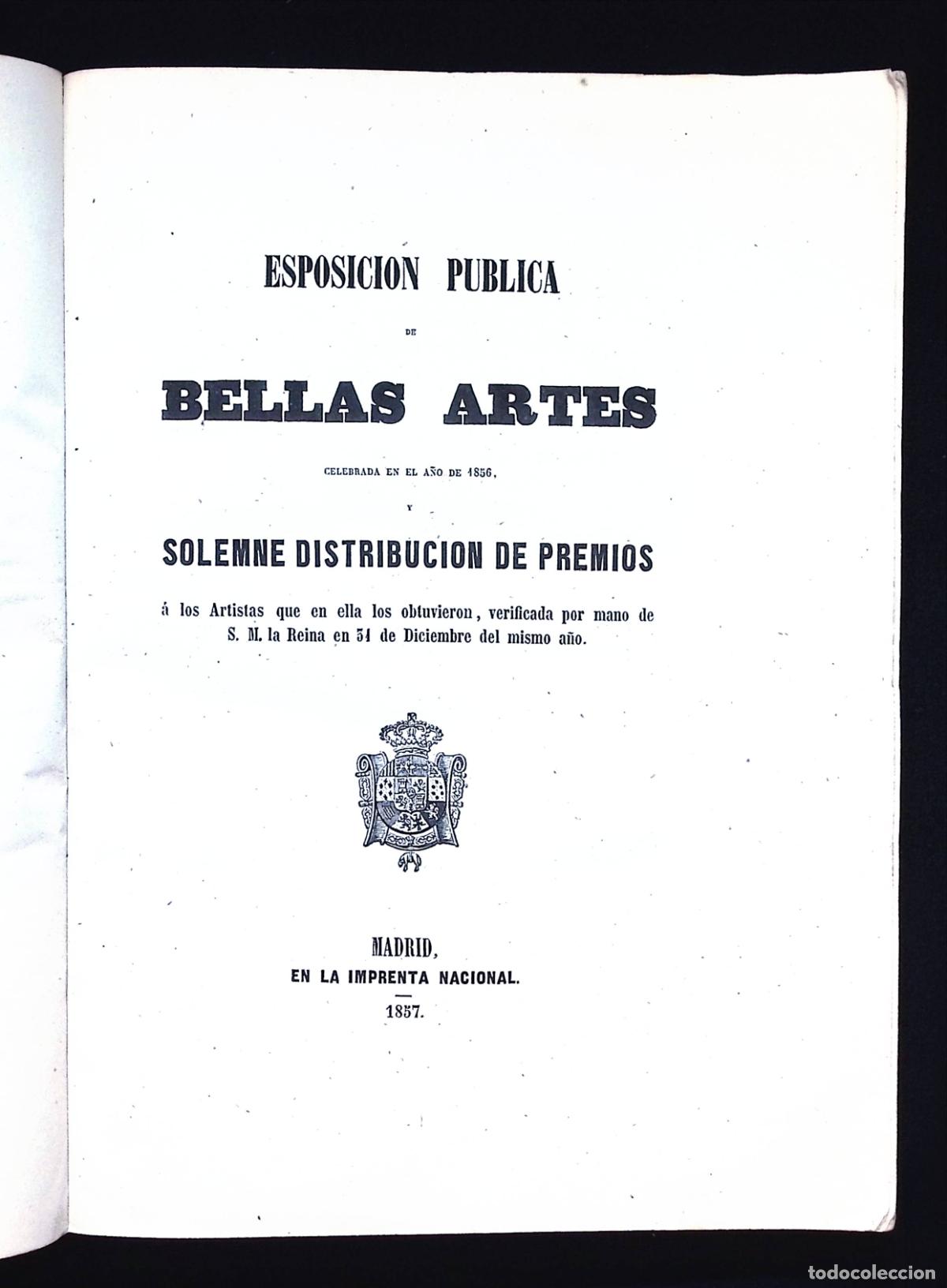 Libros antiguos: ESPOSICION PUBLICA DE BELLAS ARTES CELEBRADA EN EL A&Ntilde;O DE 1856, SOLEMNE DISTRIBUCI&Oacute;N DE PREMIOS...
