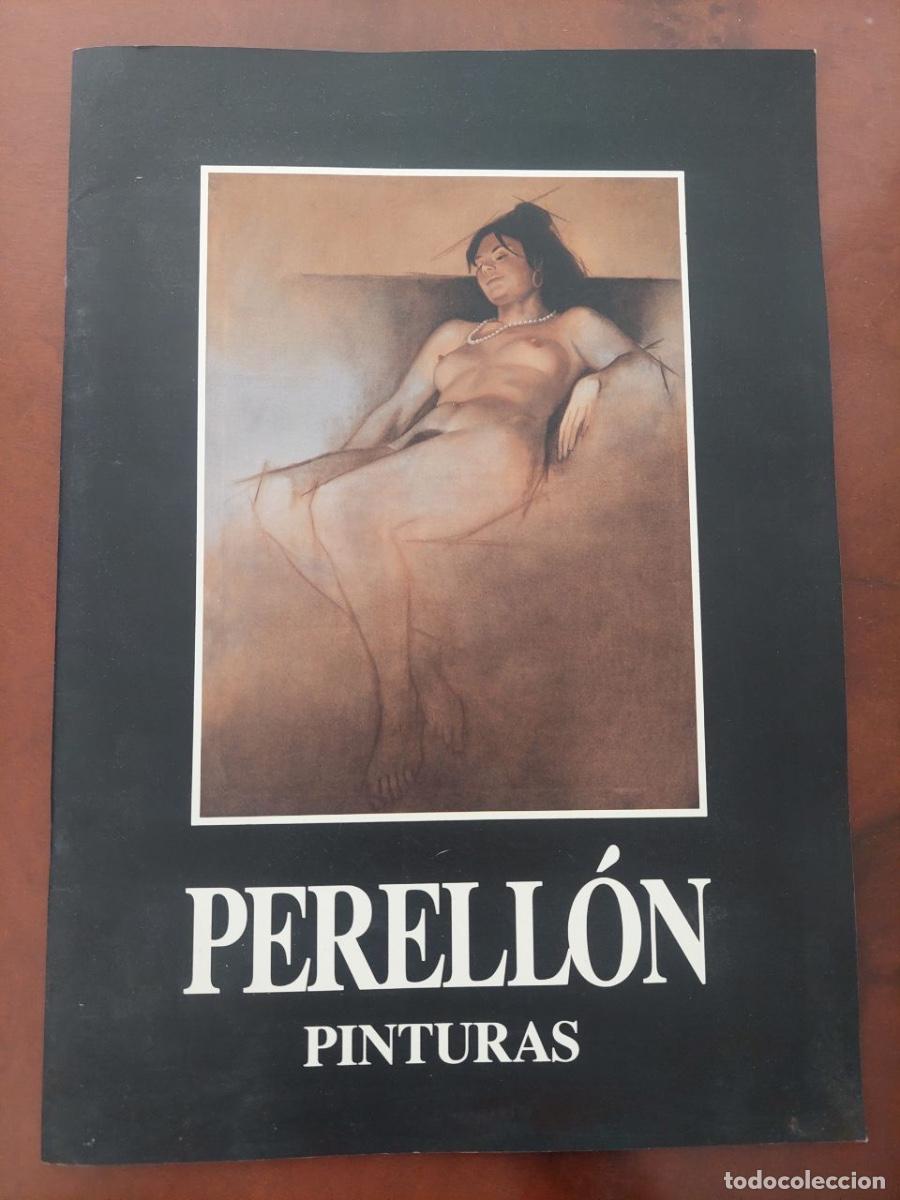 Libros antiguos: Perell&oacute;n Pinturas. Cat&aacute;logo de la exposici&oacute;n en Galer&iacute;a Espalter. Madrid, 1991