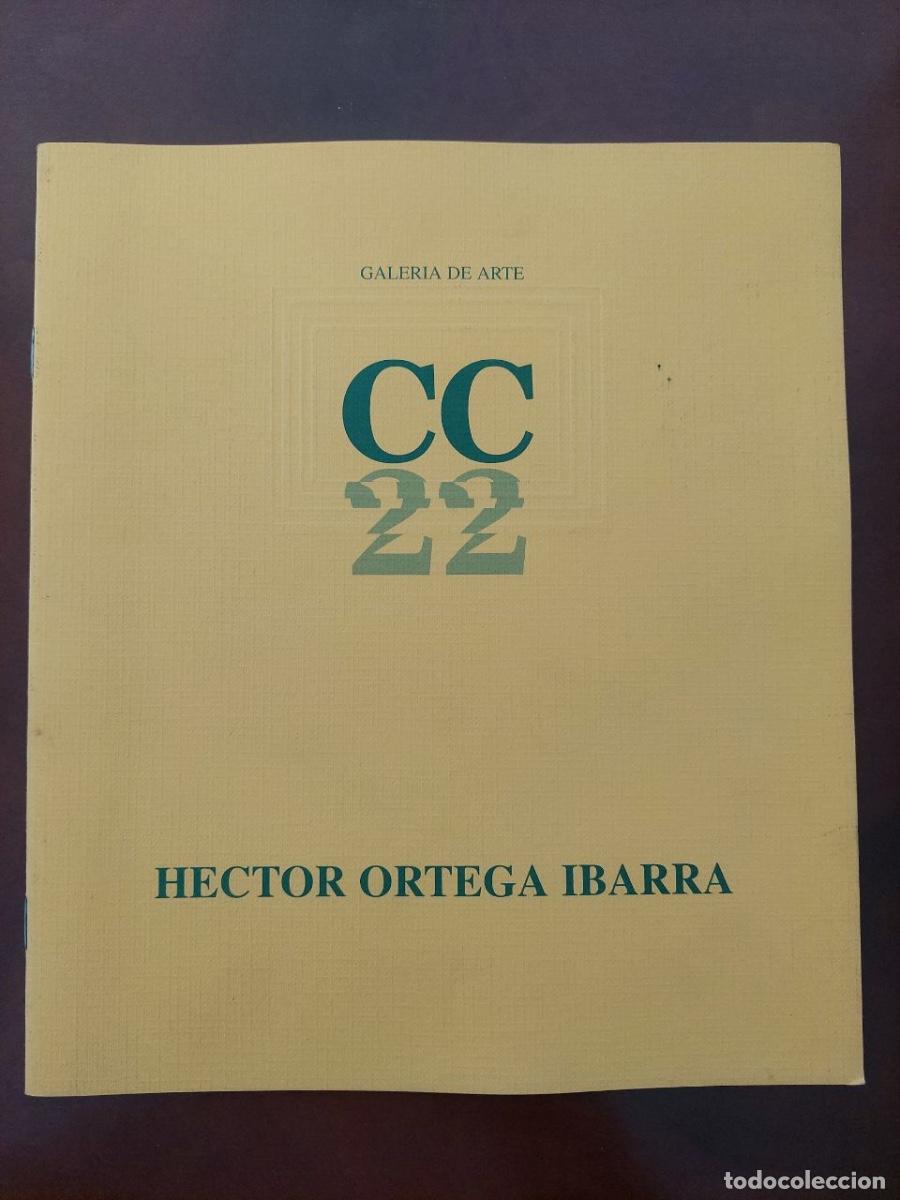 Libros antiguos: H&eacute;ctor Ortega Ibarra. Pinturas. Cat&aacute;logo de la exposici&oacute;n en la Galer&iacute;a CC22. Madrid, 1997.