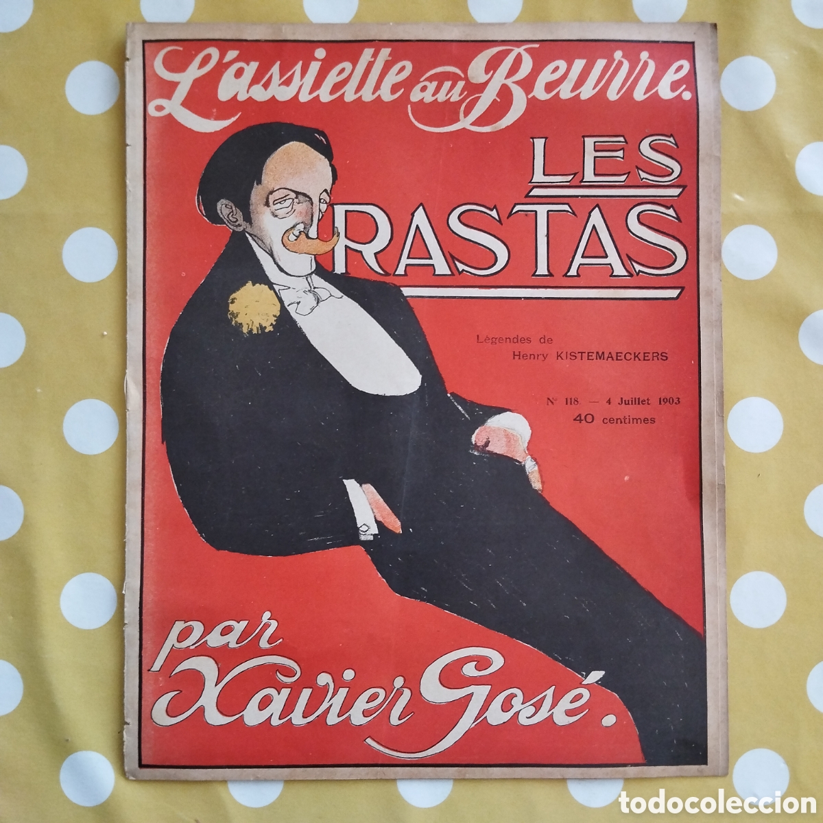 Libros antiguos: XAVIER GOSE LES RASTAS L'ASSIETTE AU BEURRE 4 JUILLET 1903