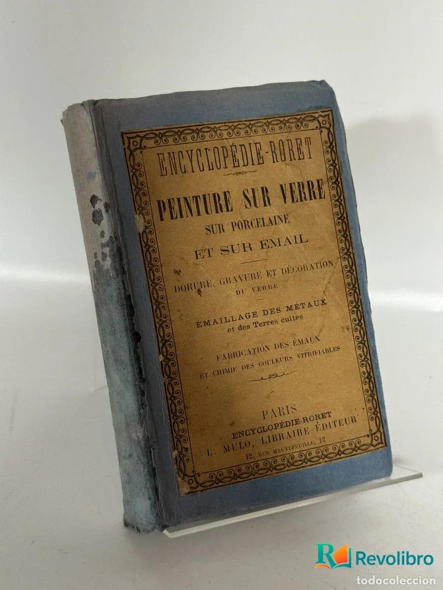 Libros antiguos: Peinture sur verre, sur porcelaine et sur &eacute;mail &ndash; Encyclop&eacute;die Roret - Durieu, Grauere Et