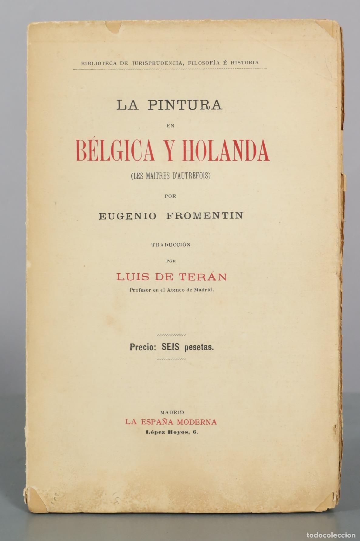 Libros antiguos: La pintura en Belgica y Holanda - Eugenio Fromentin - La Espana Moderna