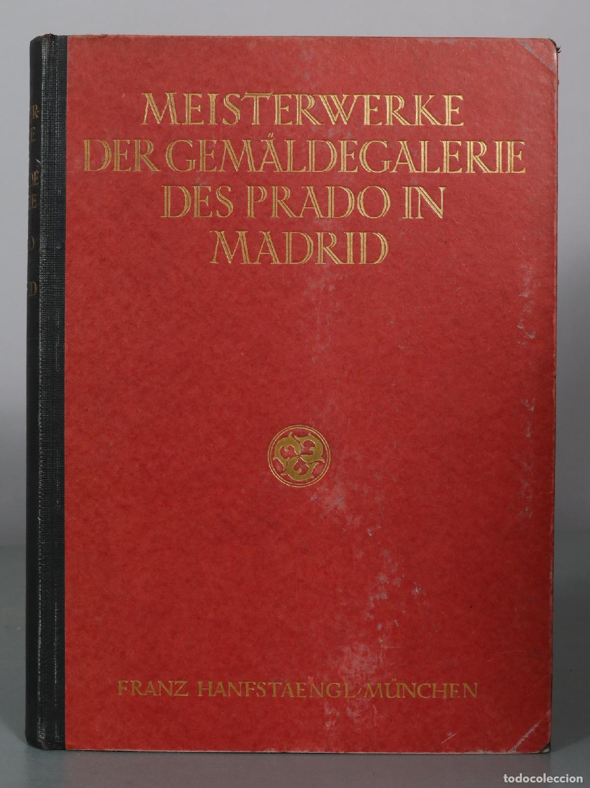 Libros antiguos: Meisterwerke der Gem&auml;ldegalerie des Prado in Madrid - Franz Hanfstaengl M&uuml;nchen