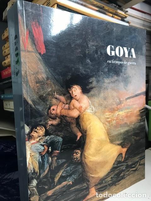 Libros antiguos: Goya En Tiempos De Guerra. - Manuela B. Mena Marques- Museo Prado