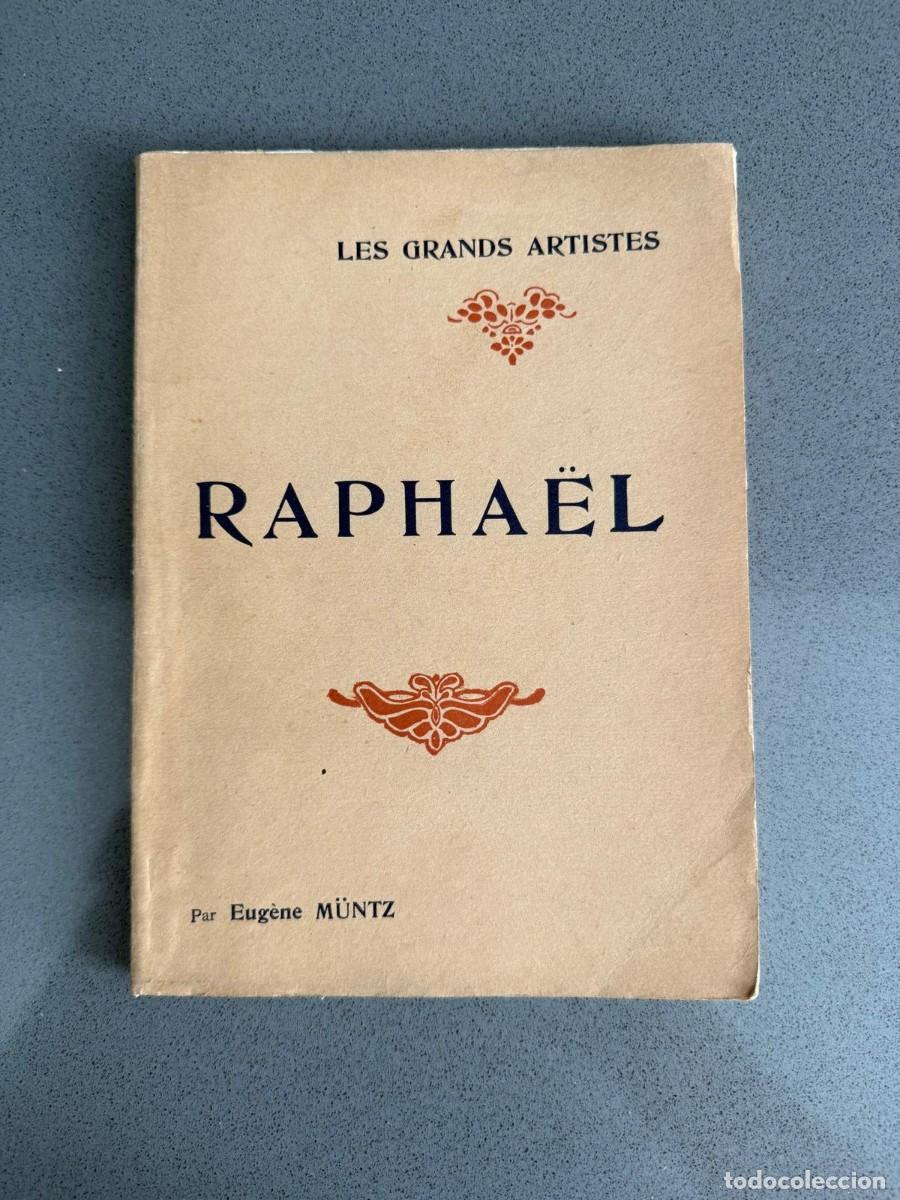 Libros antiguos: a&ntilde;os 1930 - RAFAEL - EUG&Egrave;NE M&Uuml;NTZ - COL. LES GRANDS ARTISTES - ED. HENRI LAURENS PAR&Iacute;S