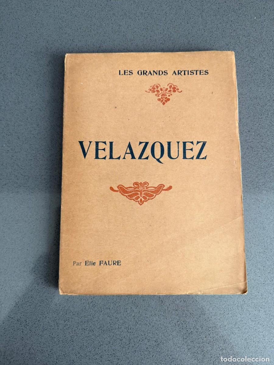 Libros antiguos: a&ntilde;os 20 - VELAZQUEZ - &Eacute;LIE FAURE - COL. LES GRANDS ARTISTES - ED. HENRI LAURENS PAR&Iacute;S