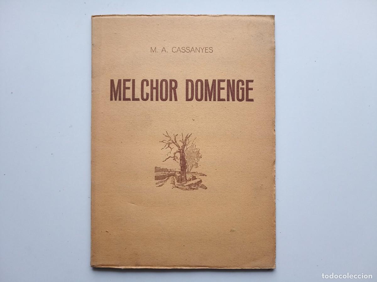 Libri antichi: MELCHOR DOMENGE. POR M.A. CASSANYES. 1939. FOLIO MENOR. MUY ILUSTRADO.