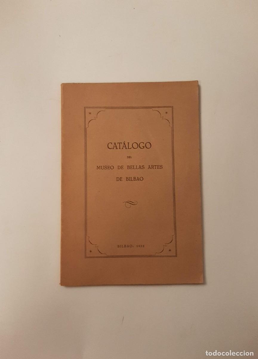 Libros antiguos: CAT&Aacute;LOGO DE LAS OBRAS DE PINTURA Y ESCULTURA DEL MUSEO DE BELLAS ARTES DE BILBAO