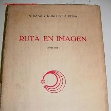 Libros antiguos: RUTA EN IMAGEN 1928-1935 - NICOMEDES SANZ Y RUIZ DE LA PEÑA - 189 PAGINAS . RUSTICA - POESIA. Lote 24928381