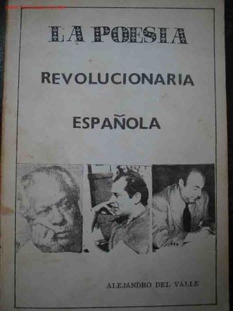 Antiquarische B&uuml;cher: LA POESIA REVOLUCIONARIA ESPA&Ntilde;OLA. Pr&oacute;logo, selecci&oacute;n y edicion de Alejandro del Valle.1967