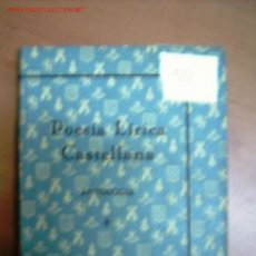 Libros antiguos: POESÍA LÍRICA CASTELLANA-ANTOLOGIA. Lote 8120067