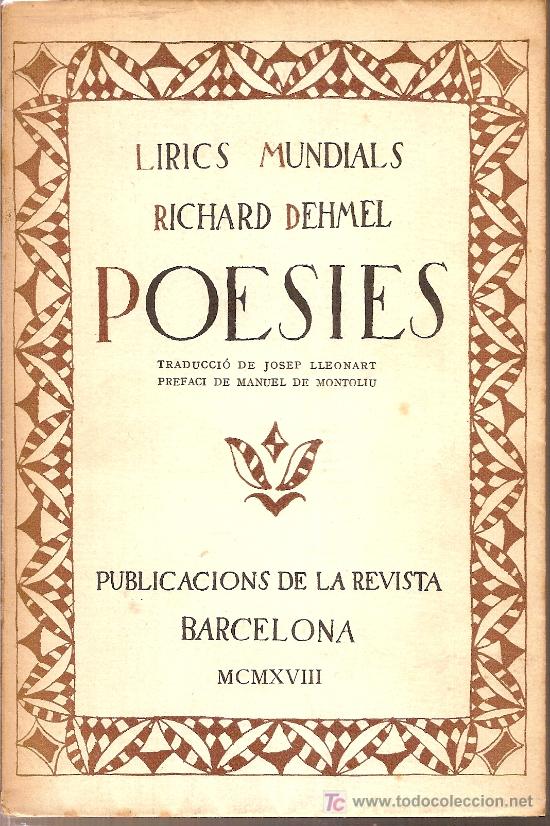 Antiquarische B&uuml;cher: Poesies / R. Dehmel; trad. J. Lleonart; pref. M. Montoliu. BCN : Pub. La Revista, 1918, 21 x 14 cm.