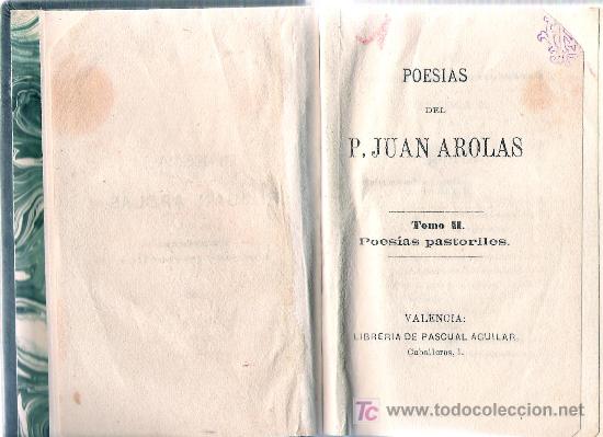 Libros antiguos: Poes&iacute;as del P. Juan Arolas : tomo II. Poes&iacute;as pastoriles * POES&Iacute;A *