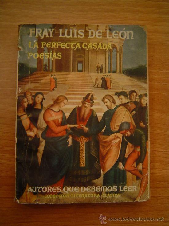 Antiquarische B&uuml;cher: LIBRO FRAY LUIS DE LEON -LA PERFECTA CASADA-POESIA