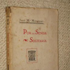 Libros antiguos: POR LA SENDA SOLITARIA, POR JOSÉ Mª. MONFORT. DIBUJOS DE JOSÉ TORRE REVELLO. SEVILLA, 1928