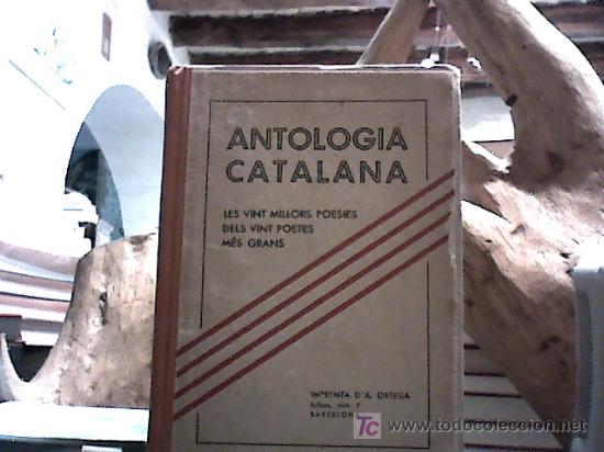 Antiquarische B&uuml;cher: antologia catalana. les vint millors poesies dels vint poetes mes grans (impremta d'a. ortega 1932)