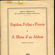 Libros antiguos: 1927: ORENSE - GALICIA - ESPIÑAS, FOLLAS E FRORES [JUNTO CON] A MUSA D´AS ALDEAS