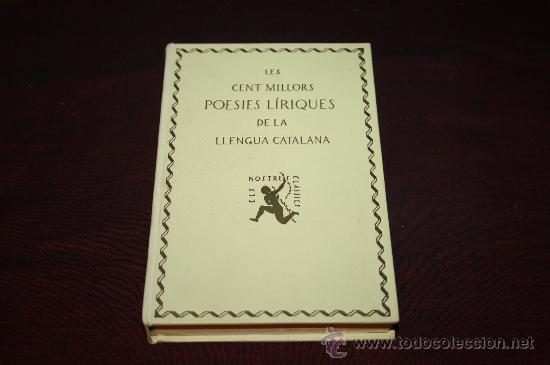 Libros antiguos: 0539- 'LES CENT MILLORS POESIES L&Iacute;RIQUES DE LA LLENGUA CATALANA' 1925?