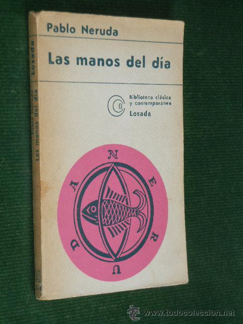 Libros antiguos: LAS MANOS DEL DIA, de Pablo Neruda - Foto 1