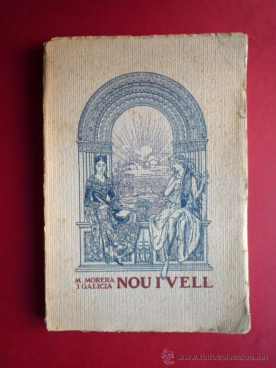 Libros antiguos: NOU I VELL. M. MORERA GALICIA, OLAGUER JUNYENT,1922. IMPRESOR OLIVA.