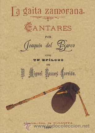 Libros antiguos: BARCO, Joaquin del. LA GAITA ZAMORANA. CANTARES. Con un ep&iacute;logo de D. Miguel Ramos Carri&oacute;n. Valladol