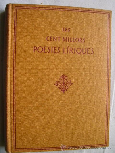 Libros antiguos: LES CENT MILLORS POESIES L&Iacute;RIQUES. 1936