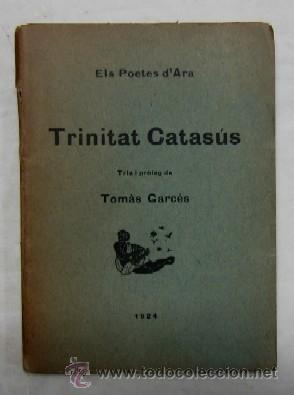 Libros antiguos: TRINITAT CATASUS - ELS POETES D'ARA - A&Ntilde;O 1924