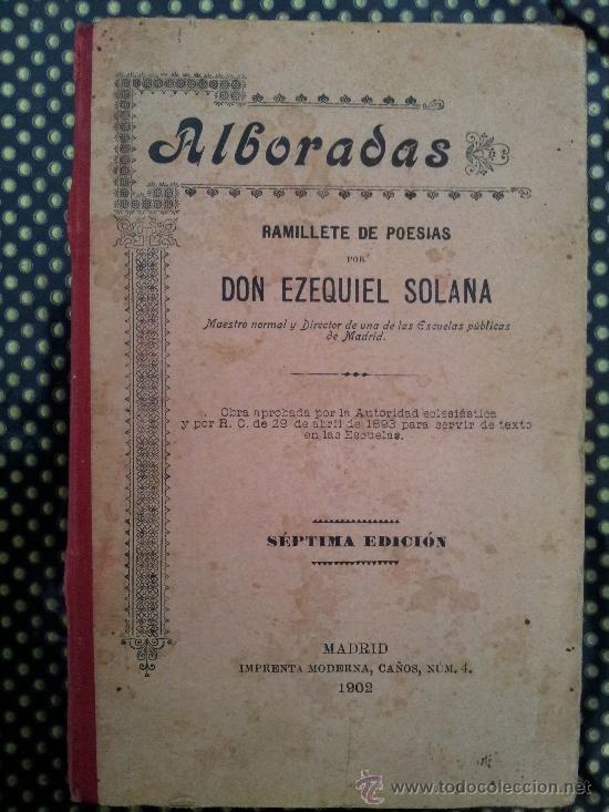 Libros antiguos: ALBORADAS, RAMILLETE DE POES&Iacute;AS, EZEQUIEL SOLANA, EDICI&Oacute;N DE 1902