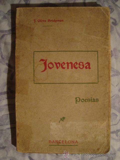 Libros antiguos: JOAN OLIVA BRIDGMAN - JOVENESA. POESIAS (PRESA, 1906). &iexcl;&Uacute;NIC A TC!