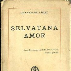 Libros antiguos: GUERAU DE LIOST : SELVATANA AMOR (GUSTAU GILI, 1920) EN CATALÁN