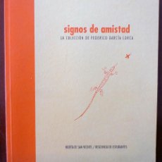 Libros antiguos: SIGNOS DE AMISTAD - LA COLECCIÓN DE FEDERICO GARCÍA LORCA. Lote 40658382
