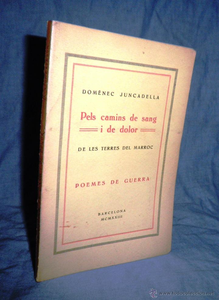Libros antiguos: PELS CAMINS DE SANG I DE DOLOR DE LES TERRES DEL MARROC - D.JUNCADELLA - A&Ntilde;O 1923.FIRMADO.