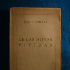 Libros antiguos: ANTONIO HERAS: - DE LAS HORAS VIVIDAS - (POESIA) (MADRID, 1921) (PRIMERA EDICION). Lote 41105726