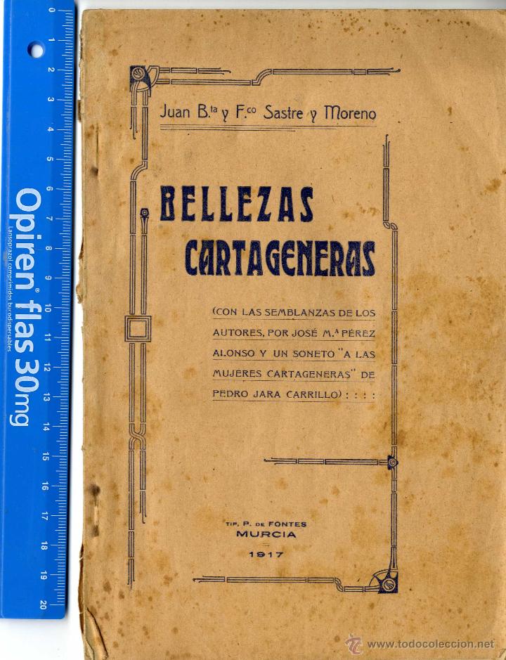 Libros antiguos: MURCIA-CARTAGENA BELLEZAS CARTAGENERAS SASTRE Y MORENO  J.B Y F. 1917